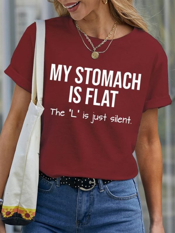 Women's My Stomach Is Flat The L Is Just Silent Funny Graphic Printing Text Letters Casual Loose Cotton T-Shirt